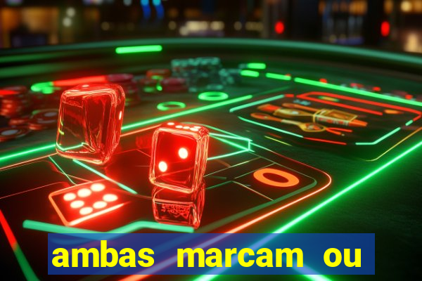 ambas marcam ou mais de 2.5 bet365